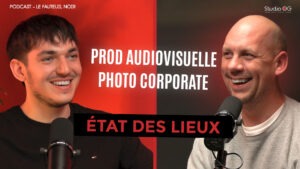 [Ep00] Podcast_Etat des lieux de la Production audiovisuelle & Photographique Corporate