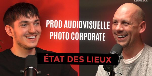 [Ep00] Podcast_Etat des lieux de la Production audiovisuelle & Photographique Corporate